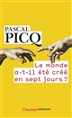 LE MONDE A-T-IL ETE CREE EN SEPT JOURS ? 
